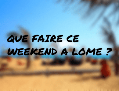 Que faire ce weekend à Lomé?