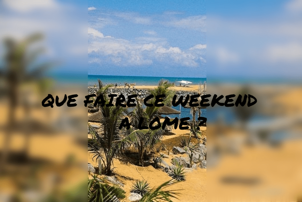 Que faire ce weekend à Lomé